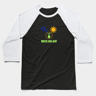 plant water sun dirt Baseball T-Shirt